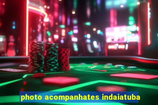 photo acompanhates indaiatuba